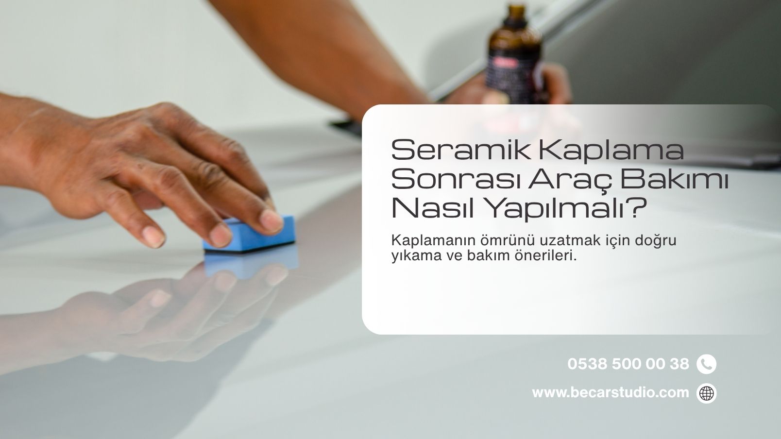 Seramik Kaplama Sonrası Araç Bakımı Nasıl Yapılmalı?
