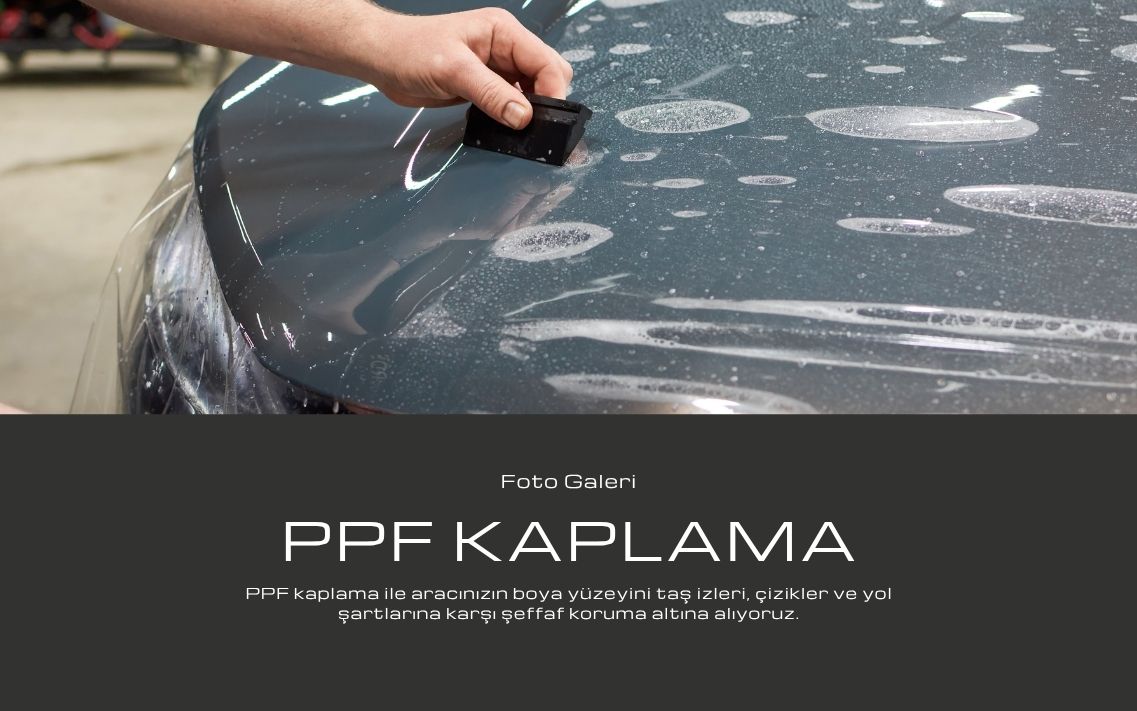 PPF Kaplama Yaptırırken Nelere Dikkat Edilmeli?